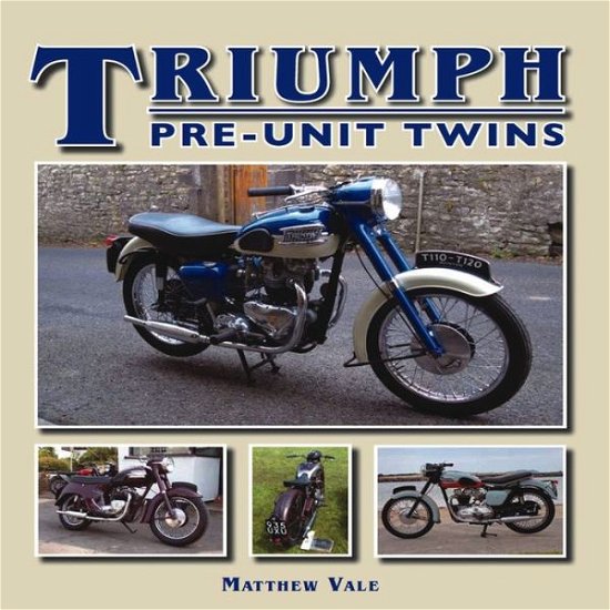Cover for Matthew Vale · Triumph Pre-Unit Twins (Hardcover Book) (2012)