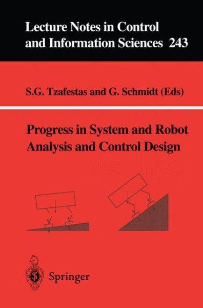 Progress in System and Robot Analysis and Control Design - Lecture Notes in Control and Information Sciences - G Schmidt - Livros - Springer London Ltd - 9781852331238 - 14 de maio de 1999