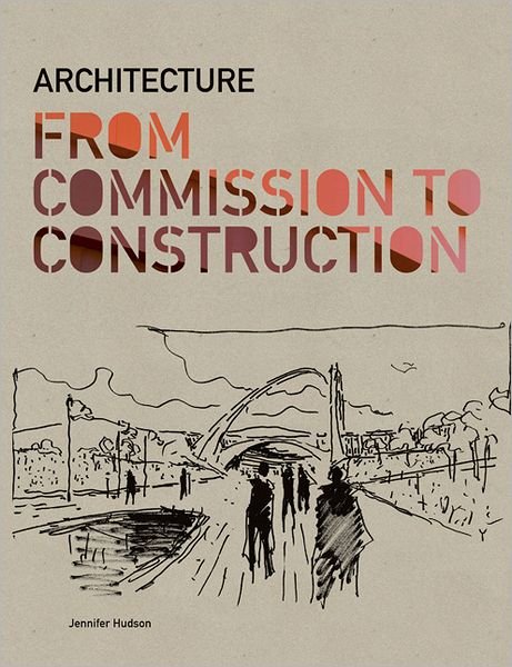 Cover for Hudson · Architecture From Commission to (Bok) (2012)