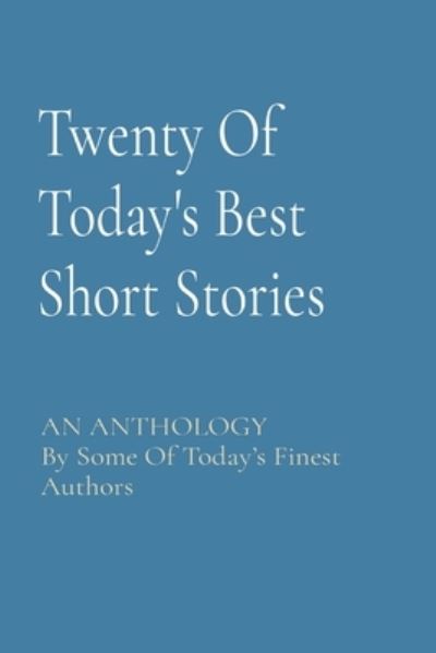 Cover for Larry Parr Editor · Twenty Of Today's Best Short Stories (Paperback Book) (2021)