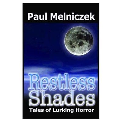 Cover for Paul Melniczek · Restless Shades: Tales of Lurking Horror (Paperback Book) (2002)