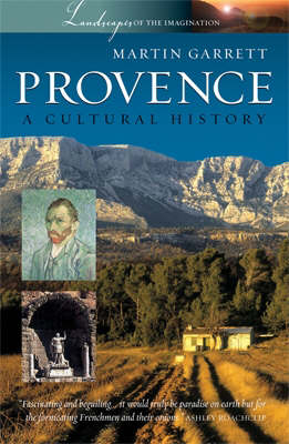 Cover for Martin Garrett · Provence: A Cultural History - Landscapes of the Imagination (Paperback Book) (2006)