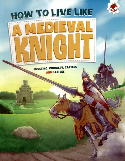 Cover for Anita Ganeri · Medieval Knight - How To Live Like (Paperback Book) (2015)