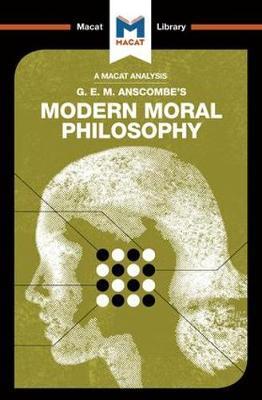 An Analysis of G.E.M. Anscombe's Modern Moral Philosophy - The Macat Library - Jonny Blamey - Bøger - Macat International Limited - 9781912127238 - 15. juli 2017