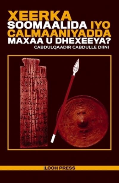 Cover for Cabdulqaadir Cabdulle Diini · Xeerka Soomaalida iyo Calmaaniyadda Maxaa u Dhexeeya? (Paperback Book) (2019)