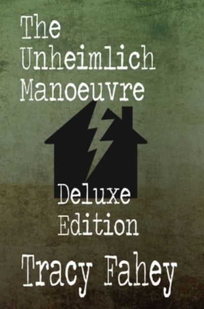 Cover for Tracy Fahey · The Unheimlich Manoeuvre Deluxe Edition (Gebundenes Buch) (2020)