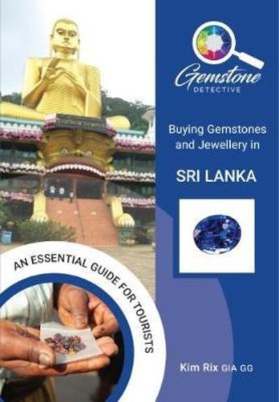 Cover for Kim Rix · The Gemstone Detective: Buying Gemstones and Jewellery in Sri Lanka - The Gemstone Detective (Taschenbuch) (2018)