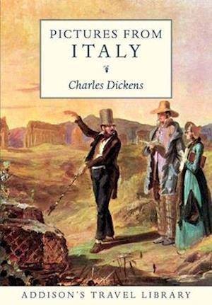 Cover for Charles Dickens · Pictures from Italy - Addison's Travel Library (Paperback Bog) (2022)