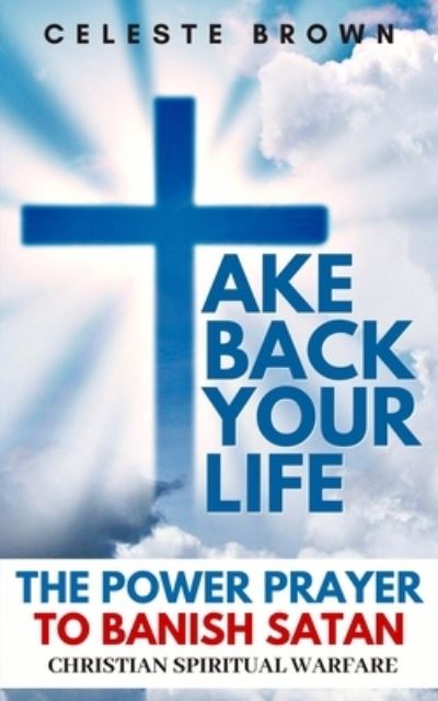 Cover for Celeste Brown · Take Back Your Life (Pocketbok) (2019)