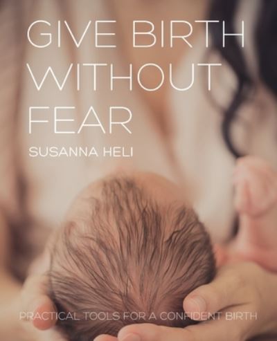 Cover for Susanna Heli · Give Birth Without Fear (Paperback Book) (2021)