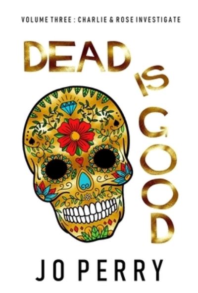 Cover for Jo Perry · Dead Is Good (Hardcover Book) (2021)