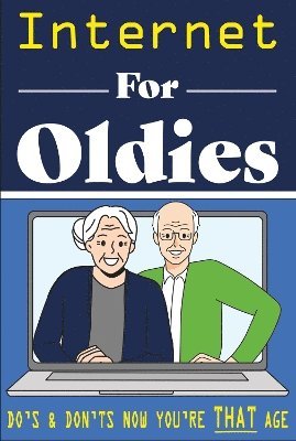 Cover for Books by Boxer · Internet for Oldies: A Fool Proof Guide to the World Wide Web (Hardcover Book) (2024)