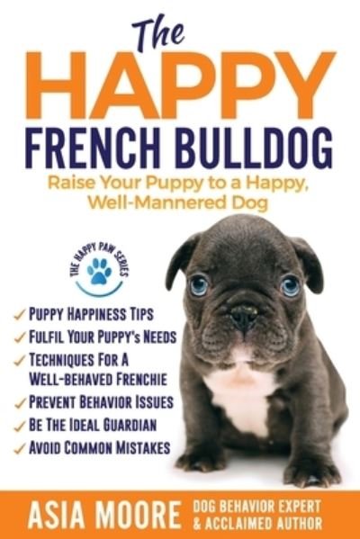 Cover for Asia Moore · The Happy French Bulldog (Paperback Bog) (2019)