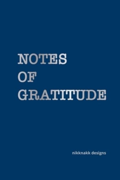 Cover for Nikknakk Designs · Notes of Gratitude (Paperback Book) (2019)