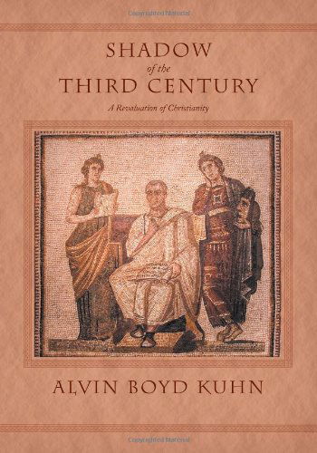 Cover for Alvin Boyd Kuhn · Shadow of the Third Century: a Revaluation of Christianity (Paperback Book) (2010)