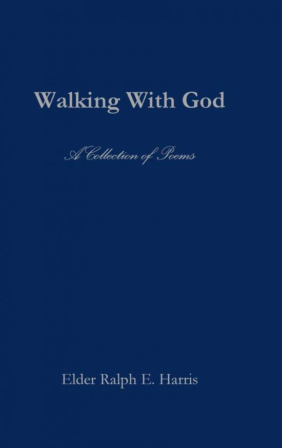 Cover for Elder Ralph E. Harris · Walking with God (Gebundenes Buch) (2014)