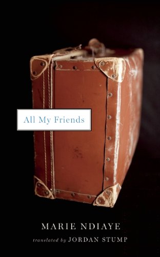 Cover for Marie Ndiaye · All My Friends (Taschenbuch) [Reprint edition] (2013)