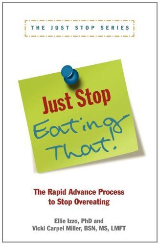 Cover for Vicki Carpel Miller · Just Stop Eating That!: The Rapid Advance Process to Stop Overeating (Paperback Book) (2011)