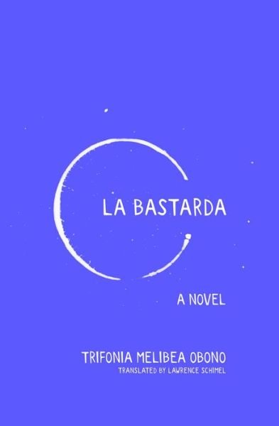 Cover for Trifonia Melibea Obono · La Bastarda (Paperback Book) (2018)