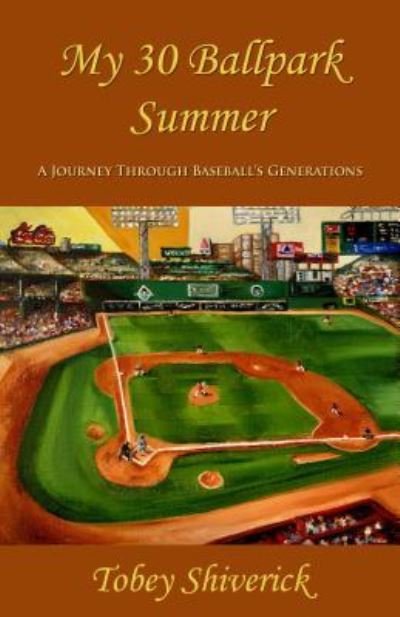 Cover for Mr. Tobey Shiverick · My 30 Ballpark Summer (Paperback Book) (2015)