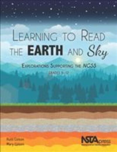 Cover for Russ Colson · Learning to Read the Earth and Sky: Explorations Supporting the NGSS, Grades 6–12 (Paperback Book) (2016)