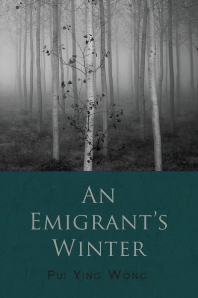 Cover for Pui Ying Wong · An Emigrant's Winter (Paperback Book) (2016)