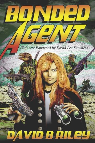 Bonded Agent - David B Riley - Books - Wolfsinger Pub - 9781942450238 - April 8, 2016