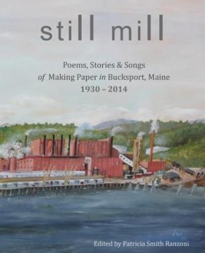 Still Mill - Patricia Smith Ranzoni - Books - North Country Press - 9781943424238 - July 14, 2017