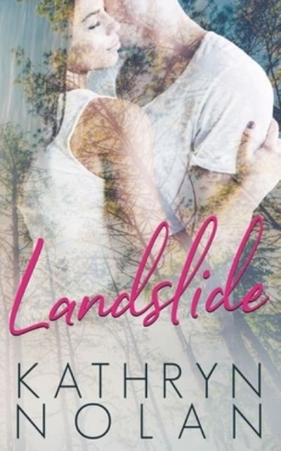 Landslide - Kathryn Nolan - Libros - That's What She Said Publishing, Inc. - 9781945631238 - 2 de mayo de 2018