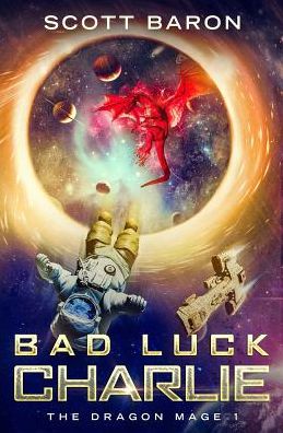 Cover for Scott Baron · Bad Luck Charlie : The Dragon Mage Book 1 (Paperback Book) (2019)