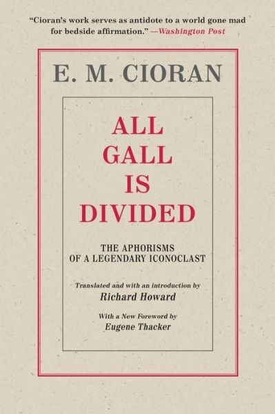 Cover for E. M. Cioran · All Gall Is Divided: The Aphorisms of a Legendary Iconoclast (Pocketbok) (2019)