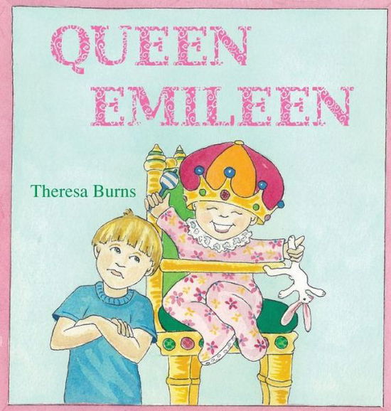 Cover for Theresa Burns · Queen Emileen (Hardcover Book) (2013)