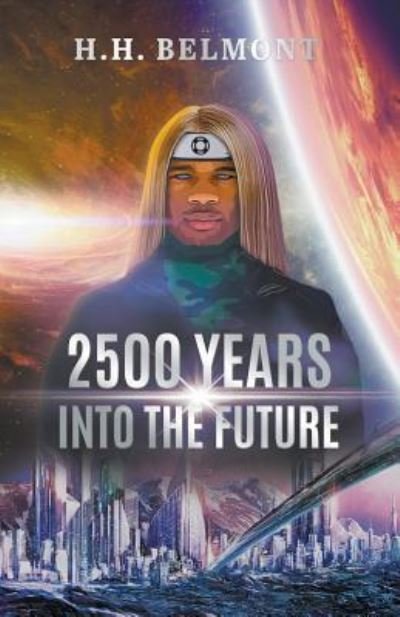 Cover for H H Belmont · 2500 Years into the Future (Paperback Book) (2019)