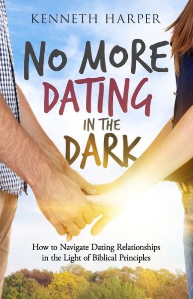 Cover for Kenneth Harper · No More Dating in the Dark (Paperback Book) (2021)