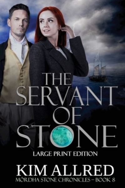 Cover for Kim Allred · Servant of Stone : Book 8 of Mórdha Stone Chronicles (Book) (2024)