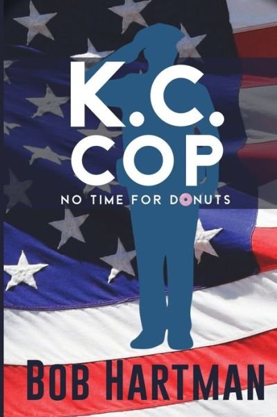 Cover for Bob Hartman · K.C. Cop No Time for Donuts (Paperback Bog) (2021)