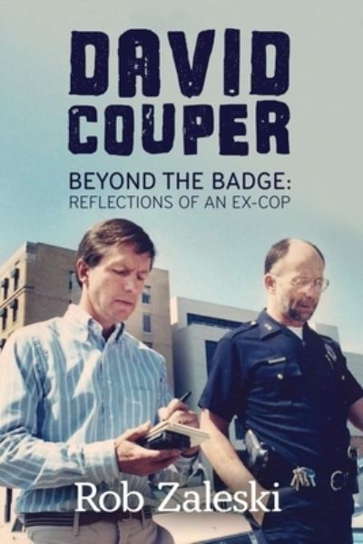 Cover for Rob Zaleski · David Couper : Beyond the Badge; Reflections of an Ex-cop (Paperback Book) (2022)