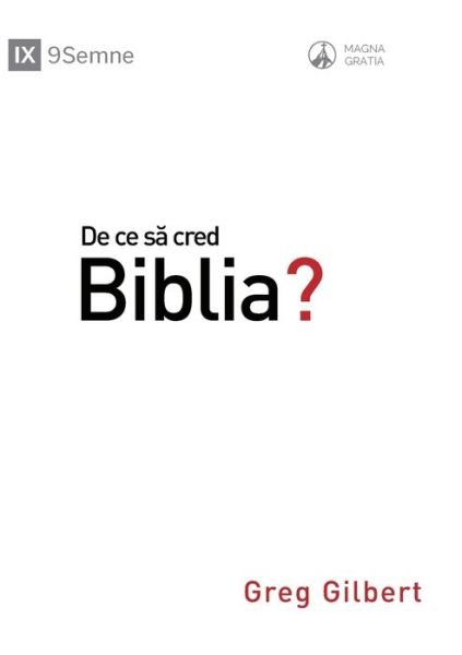 Cover for Greg Gilbert · De ce s&amp;#259; cred Biblia? (Why Trust the Bible?) (Romanian) (Pocketbok) (2021)