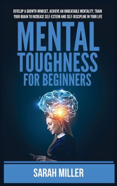 Cover for Sarah Miller · Mental Toughness for Beginners (Hardcover Book) (2021)