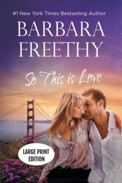 Cover for Barbara Freethy · So This Is Love (Large Print) (Bok) (2023)