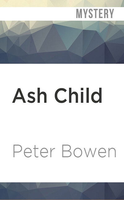 Ash Child - Peter Bowen - Muzyka - Brilliance Corporation - 9781978682238 - 3 marca 2020