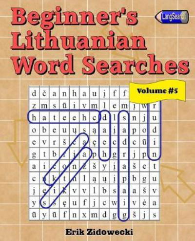 Cover for Erik Zidowecki · Beginner's Lithuanian Word Searches - Volume 5 (Paperback Book) (2017)