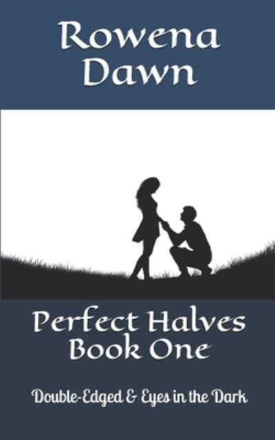 Cover for Rowena Dawn · Perfect Halves Book One (Paperback Book) (2018)