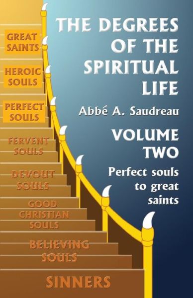 Cover for Abbe A. Saudreau · The Degrees of the Spiritual Life, Volume Two A Method of directing Souls according to their Progress in Virtue (Paperback Book) (2018)