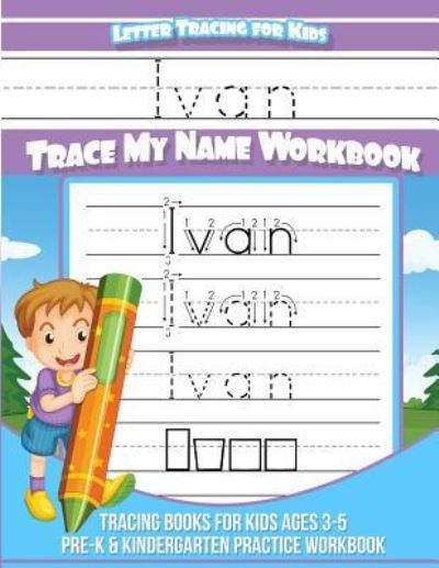 Cover for Ivan Books · Ivan Letter Tracing for Kids Trace My Name Workbook (Paperback Book) (2018)