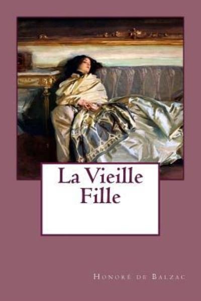Cover for Honore de Balzac · La Vieille Fille (Paperback Bog) (2018)