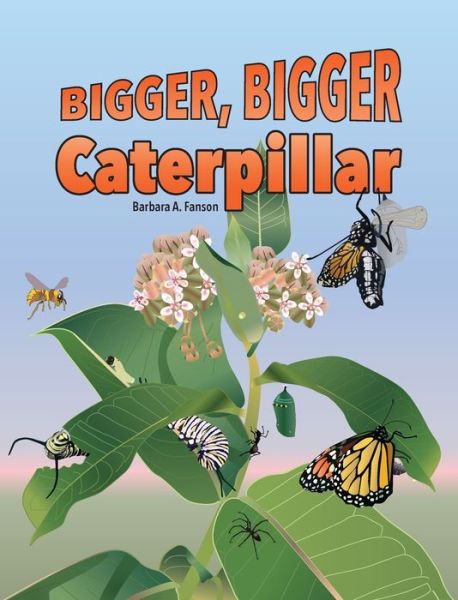 Cover for Barbara a Fanson · Bigger Bigger Caterpillar (Hardcover Book) (2021)