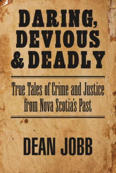 Cover for Dean Jobb · Daring, Devious and Deadly (Paperback Book) (2020)