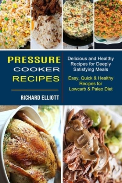 Cover for Richard Elliott · Pressure Cooker Recipes (Pocketbok) (2021)