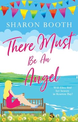 There Must Be an Angel - Sharon Booth - Kirjat - Green Ginger Publishing - 9781999360238 - keskiviikko 30. syyskuuta 2020